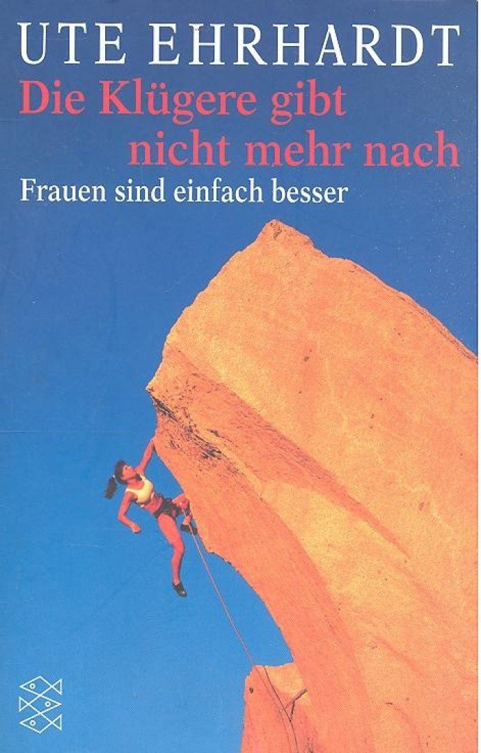 Ute Ehrhardt - Die Klügere gibt nicht mehr nach [antikvár]