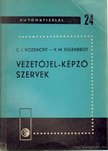 Rozencvit, C. I., Eigenbrot, V. M. - Vezetőjel-képző szervek [antikvár]