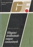 Marton Ádám - Világpiaci árváltozások - magyar cserearányok [antikvár]