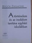 Ritoók Zsigmond - A történelem és az irodalom tanítása egyházi iskolákban [antikvár]