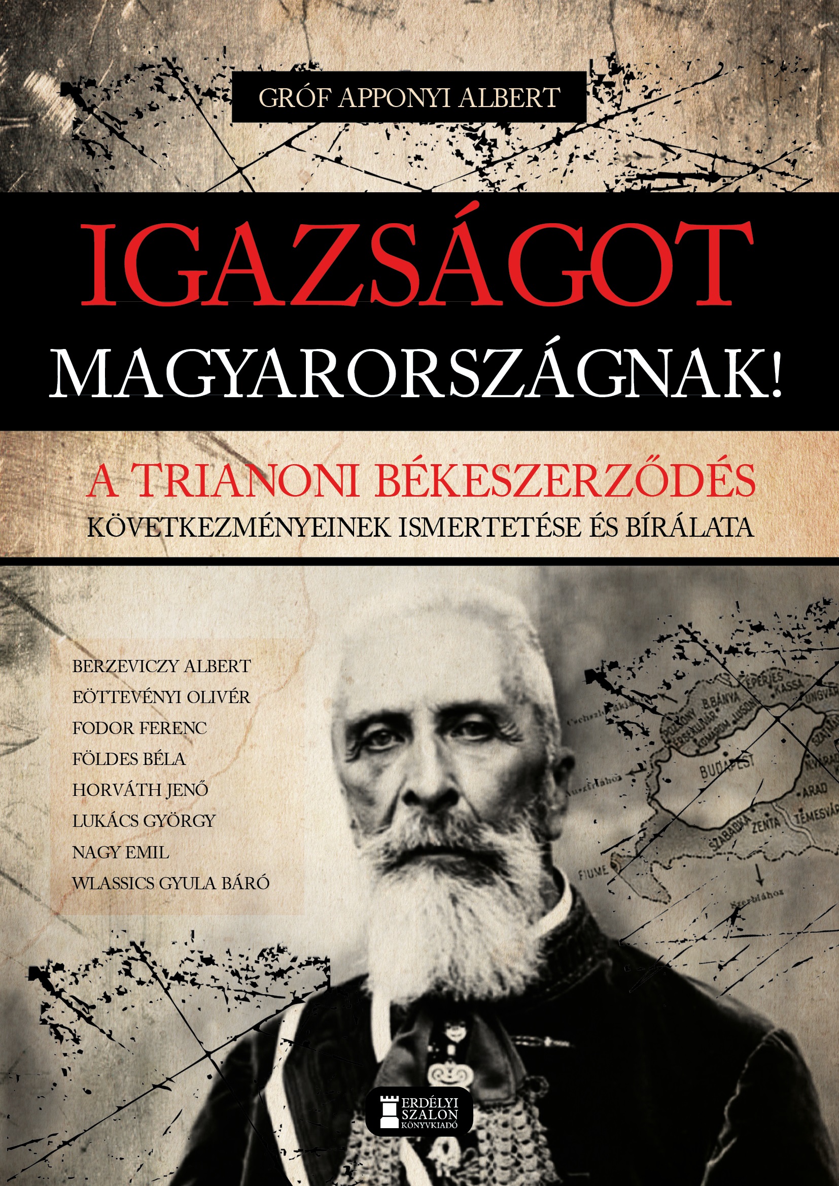 Gróf Apponyi Albert - Igazságot Magyarországnak!