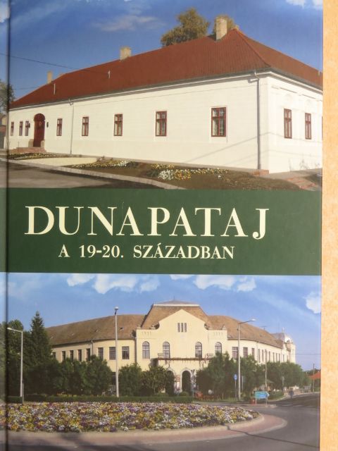 Dr. Botykai János - Dunapataj a 19-20. században [antikvár]