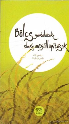 Molnár Judit - Bölcs gondolatok, elmés megállapítások [antikvár]
