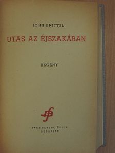John Knittel - Utas az éjszakában [antikvár]