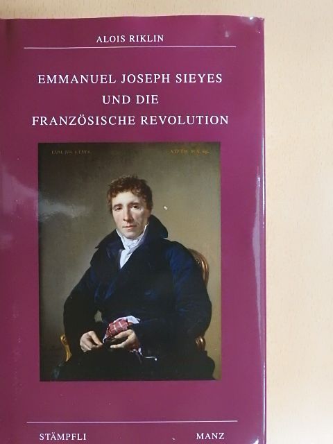 Alois Riklin - Emmanuel Joseph Sieyes und die Französische Revolution [antikvár]
