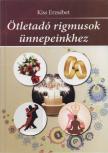 Kiss Erzsébet, Ofella Györgyné - Ötletadó rigmusok ünnepeinkhez [antikvár]