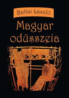 BALLAI LÁSZLÓ - Magyar odüsszeia [antikvár]