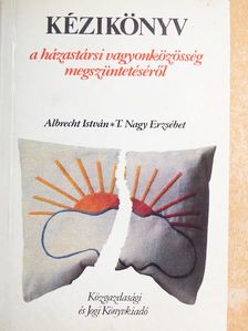 Albrecht István - Kézikönyv a házastársi vagyonközösség megszüntetéséről [antikvár]