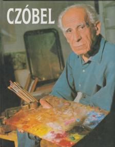 Kratochwill Mimi - Czóbel Béla élete és művészete [antikvár]