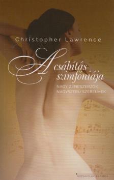 Christopher Lawrence - A csábítás szimfóniája [antikvár]