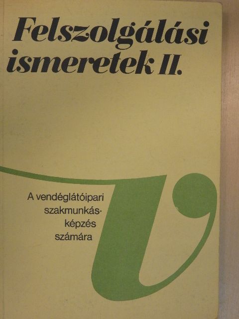 Csizmadia László - Felszolgálási ismeretek II. [antikvár]