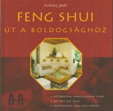 Szilvásy Judit - Feng Shui - Út a boldogsághoz [antikvár]