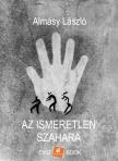 ALMÁSY LÁSZLÓ - Az ismeretlen Szahara [eKönyv: epub, mobi]