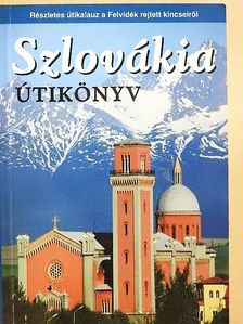 Farkas Zoltán - Szlovákia útikönyv [antikvár]