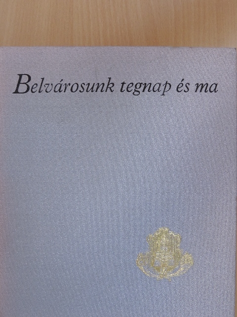 Barta András - Belvárosunk tegnap és ma [antikvár]