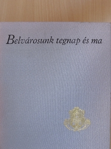 Barta András - Belvárosunk tegnap és ma [antikvár]