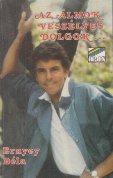 Ernyey Béla - Az álmok veszélyes dolgok... [antikvár]