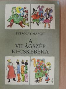 Petrolay Margit - A világszép kecskebéka [antikvár]