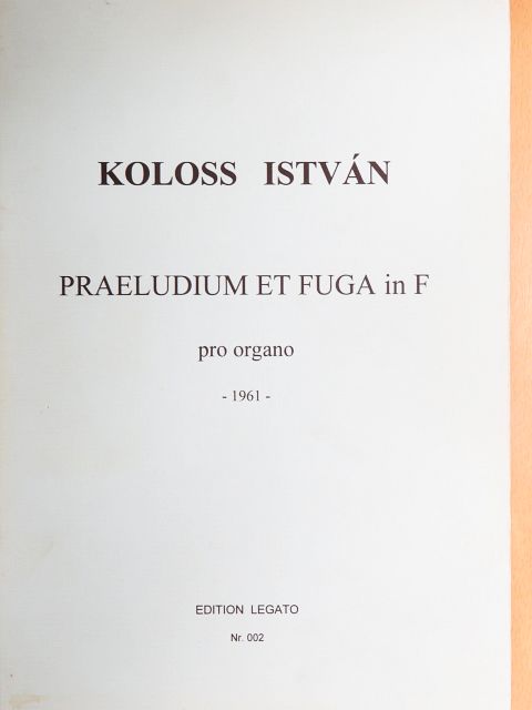 Koloss István - Praeludium et Fuga in F [antikvár]