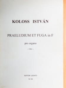 Koloss István - Praeludium et Fuga in F [antikvár]