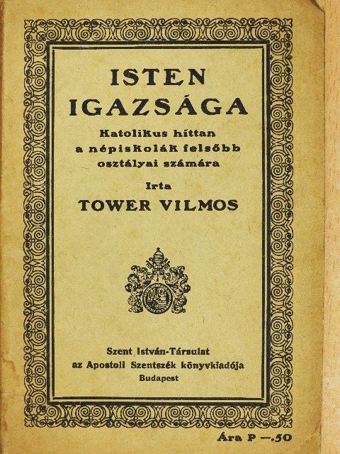 Tower Vilmos - Isten igazsága [antikvár]