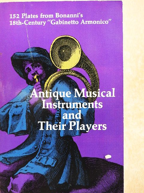 Filippo Bonanni - Antique Musical Instruments and Their Players [antikvár]