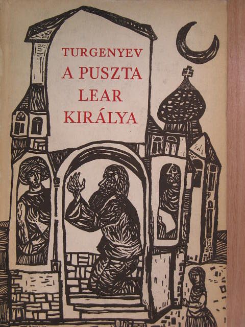 Turgenyev - A puszta Lear királya [antikvár]