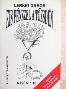 Lenkei Gábor - Kis pénzzel a tőzsdén [antikvár]