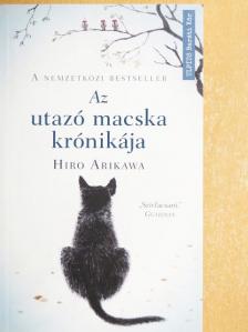 Hiro Arikawa - Az utazó macska krónikája [antikvár]