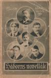 Bródy Sándor, Heltai Jenő, Keszler József, Kosztolányi Dezső, Molnár Ferenc, Móricz Zsigmond - Háborús novellák [antikvár]