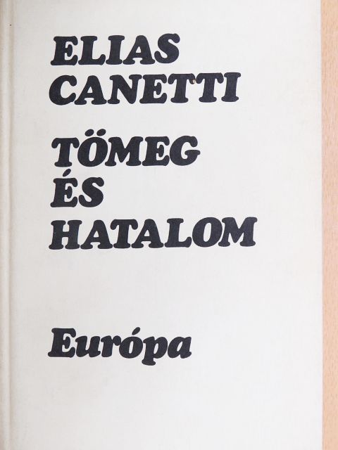Elias Canetti - Tömeg és hatalom [antikvár]