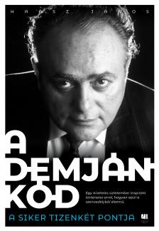 Haász János - A Demján-kód - A siker tizenkét pontja