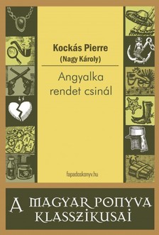 KOCKÁS PIERRE (  NAGY KÁROLY) - Angyalka rendet csinál [eKönyv: epub, mobi]