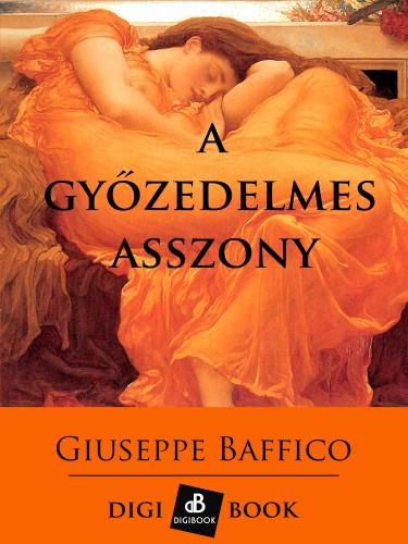Baffico, Giuseppe - A győzedelmes asszony [eKönyv: epub, mobi]