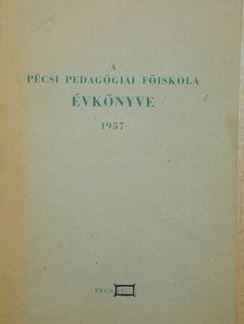 A Pécsi Pedagógiai Főiskola évkönyve 1957 [antikvár]