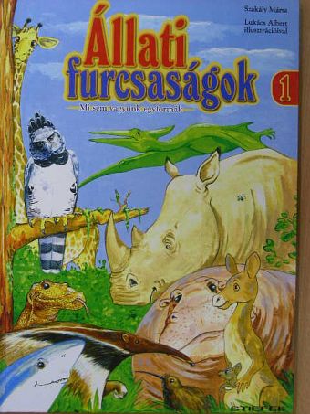 Szakály Márta - Állati furcsaságok 1. [antikvár]