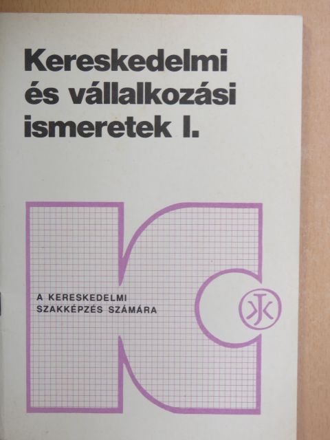 Horváthné Herbáth Mária - Kereskedelmi és vállalkozási ismeretek I/3. [antikvár]