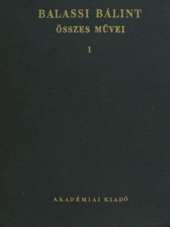Balassi Bálint - Balassi Bálint összes művei I. [antikvár]
