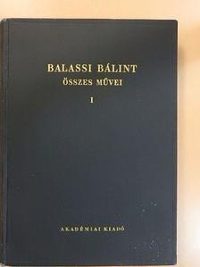 Balassi Bálint - Balassi Bálint összes művei I. [antikvár]