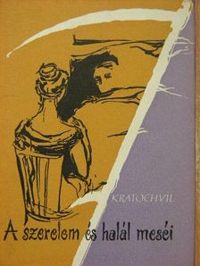Milos V. Kratochvíl - A szerelem és halál meséi [antikvár]