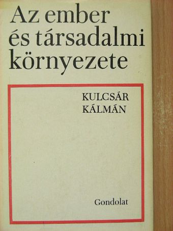 Kulcsár Kálmán - Az ember és társadalmi környezete [antikvár]