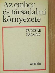 Kulcsár Kálmán - Az ember és társadalmi környezete [antikvár]