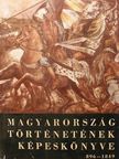 Cennerné Wilhelmb Gizella - Magyarország történetének képeskönyve [antikvár]