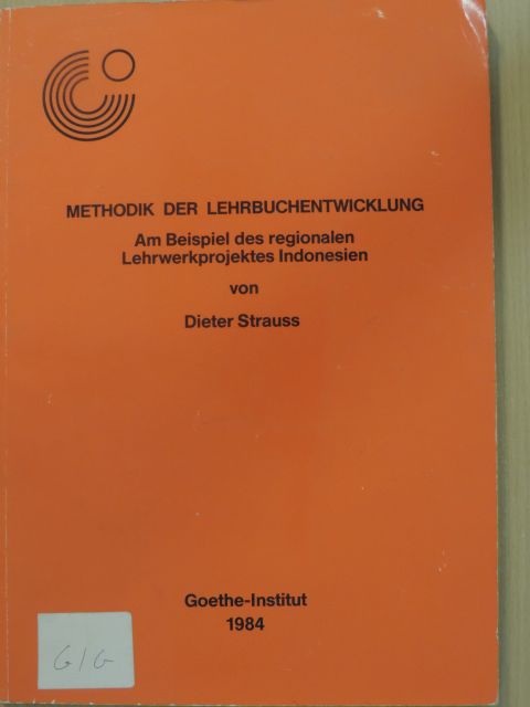Dieter Strauss - Methodik der Lehrbuchentwicklung Am Beispiel des regionalen Lehrwerkprojektes Indonesien [antikvár]