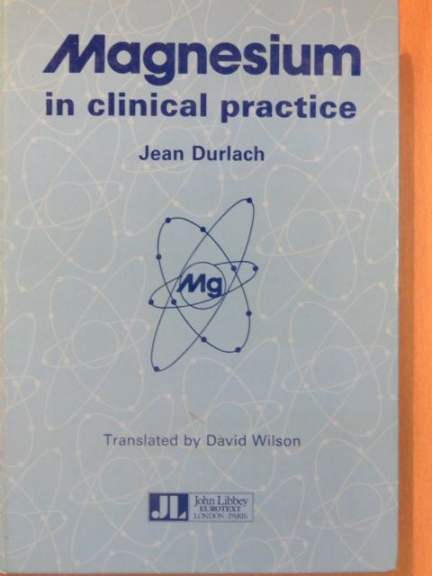 Jean Durlach - Magnesium in clinical practice [antikvár]