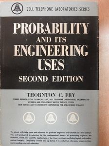 Thornton C. Fry - Probability and its Engineering Uses [antikvár]