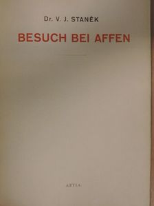 Dr. V. J. Stanek - Besuch bei Affen [antikvár]