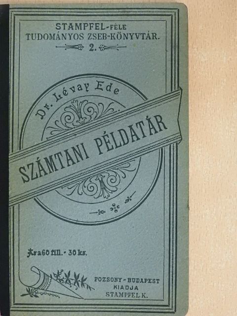 Dr. Lévay Ede - Számtani példatár [antikvár]