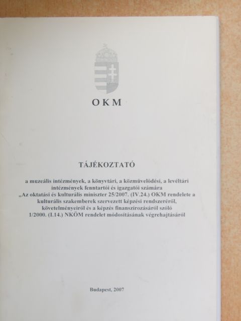 Tájékoztató a muzeális intézmények, a könyvtári, a közművelődési, a levéltári intézmények fenntartói és igazgatói számára [antikvár]