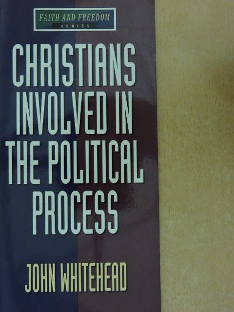 John Whitehead - Christians involved in the political process [antikvár]